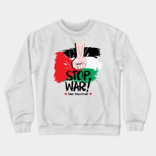 Stop war. Save Palestine. Crewneck Sweatshirt